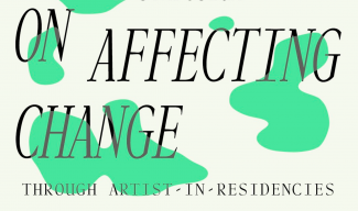 On Affecting Change Through Artist-In-Residencies
